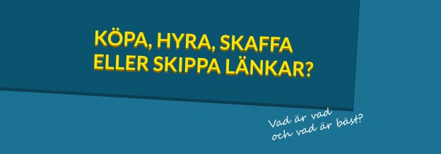 Köpa länkar, hyra länkar, skaffa länkar eller hoppas på länkar?